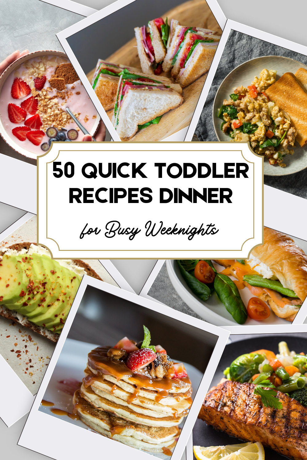 50 Quick Toddler Recipes Dinner.png